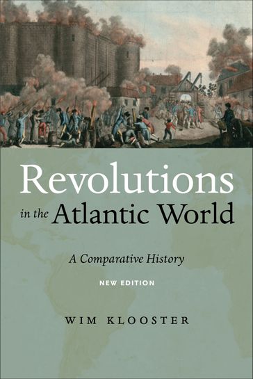 Revolutions in the Atlantic World, New Edition - Wim Klooster