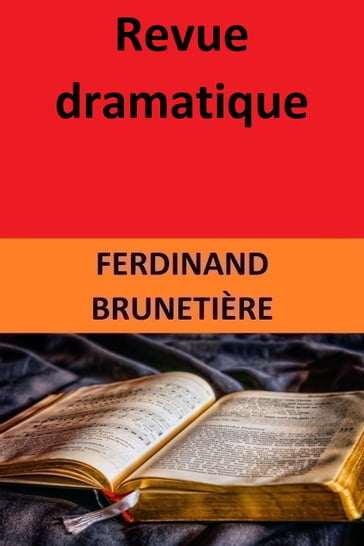 Revue dramatique - Ferdinand Brunetière