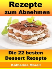 Rezepte zum Abnehmen - Die 22 besten Dessert Rezepte