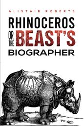 Rhinoceros or the Beast s Biographer