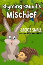 Rhyming Rabbit s Mischief