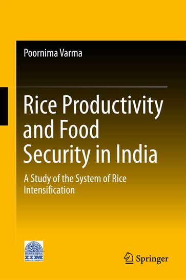 Rice Productivity and Food Security in India - Poornima Varma