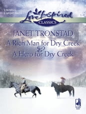 A Rich Man For Dry Creek And A Hero For Dry Creek: A Rich Man For Dry Creek / A Hero For Dry Creek (Dry Creek) (Mills & Boon Love Inspired)