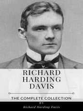 Richard Harding Davis The Complete Collection