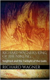 Richard Wagner s Ring of the Niblung