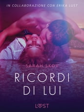 Ricordi di lui - Breve racconto erotico