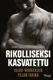 Rikolliseksi kasvatettu