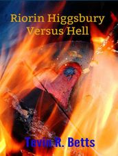 Riorin Higgsbury Versus Hell