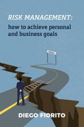 Risk management: how to achieve personal and business goals