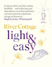 River Cottage Light & Easy