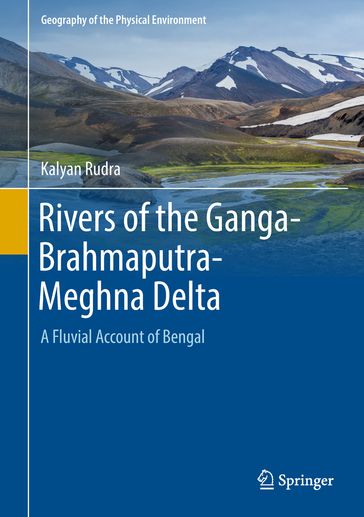 Rivers of the Ganga-Brahmaputra-Meghna Delta - Kalyan Rudra