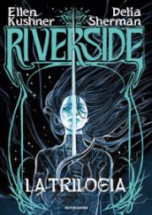 Riverside. La trilogia