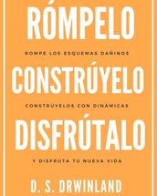 Rómpelo, constrúyelo y disfrútalo