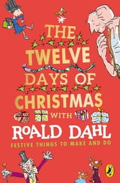 Roald Dahl s The Twelve Days of Christmas