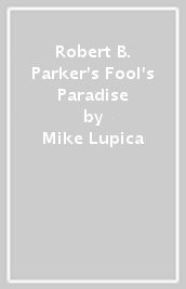 Robert B. Parker s Fool s Paradise