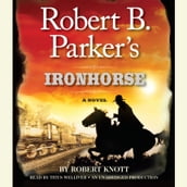 Robert B. Parker s Ironhorse