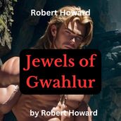 Robert Howard: Jewels of Gwahlur
