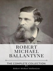 Robert Michael Ballantyne The Complete Collection