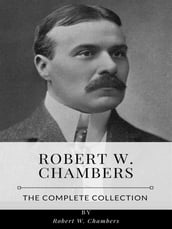 Robert W. Chambers The Complete Collection