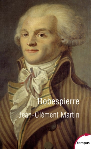 Robespierre - Jean-Clément Martin
