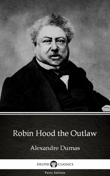 Robin Hood the Outlaw by Alexandre Dumas (Illustrated) - Alexandre Dumas