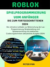 Roblox-Spielprogrammierung vom Anfänger bis zum Fortgeschrittenen 2024