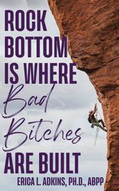 Rock Bottom is Where Bad Bitches Are Built