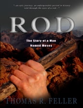 Rod: The Story of a Man Named Moses