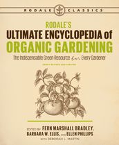 Rodale s Ultimate Encyclopedia of Organic Gardening