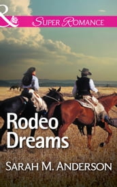 Rodeo Dreams (Mills & Boon Superromance)