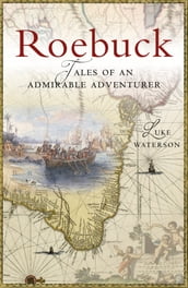 Roebuck: Tales of an Admirable Adventurer