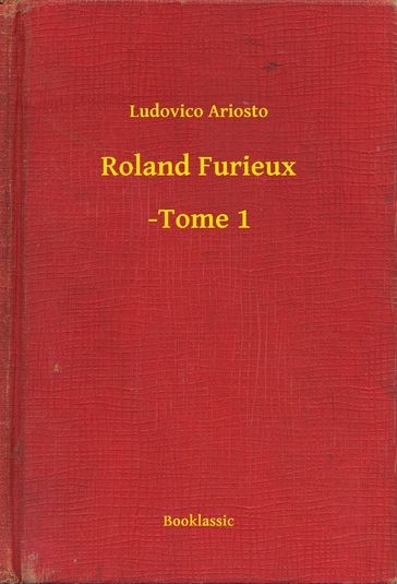 Roland Furieux - -Tome 1 - Ludovico Ariosto