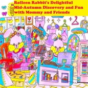 Rolleen Rabbit s Delightful Mid-Autumn Discovery and Fun with Mommy and Friends