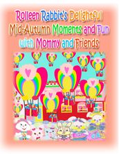 Rolleen Rabbit s Delightful Mid-Autumn Moments and Fun with Mommy and Friends