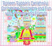 Rolleen Rabbit s Delightful Springtime Discovery and Fun with Mommy and Friends