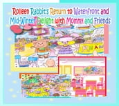Rolleen Rabbit s Return to Waterfront and Mid-Winter Delight with Mommy and Friends