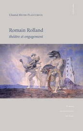 Romain Rolland: théâtre et engagement