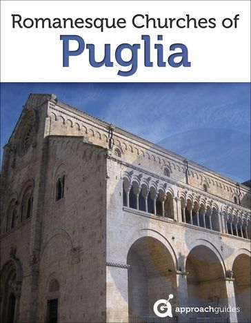 Romanesque Churches of Puglia - Approach Guides - David Raezer - Jennifer Raezer