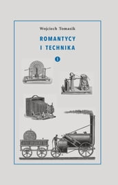 Romantycy i technika. Tom 1