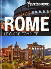 Rome, le guide complet