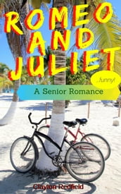 Romeo and Juliet A Senior Romance