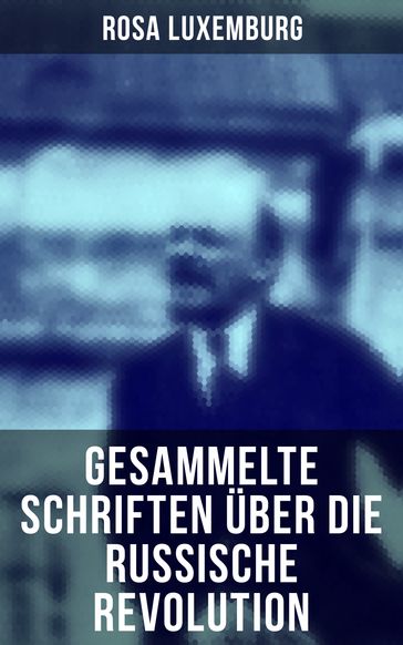 Rosa Luxemburg: Gesammelte Schriften über die russische Revolution - Rosa Luxemburg