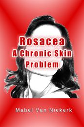 Rosacea: A Chronic Skin Problem