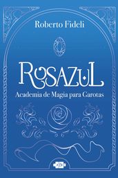 Rosazul: academia de magia para garotas