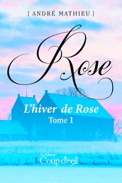 Rose - Tome 1