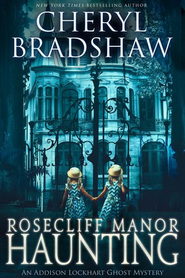 Rosecliff Manor Haunting - Cheryl Bradshaw
