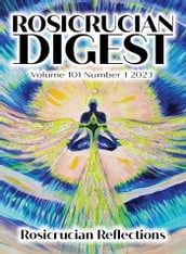 Rosicrucian Digest Volume 101 Number 1 2023