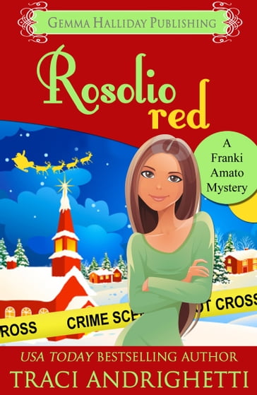 Rosolio Red (a Franki Amato Mysteries holiday short story) - Traci Andrighetti