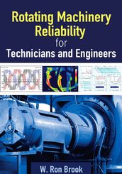 Rotating Machinery Reliability for Technicians and Engineers