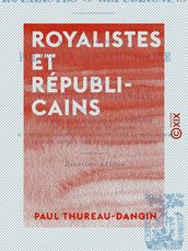 Royalistes et Républicains - Essais historiques sur les questions de politique contemporaine